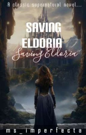 Saving Eldoria  by ms_imperfecta