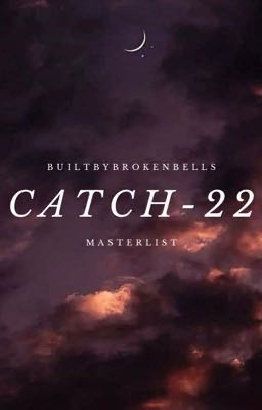 Catch-22 | SFK by builtbybrokenbells