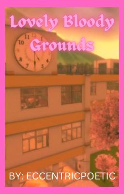 Lovely Bloody Grounds (Yandere Simulator AU X Male Reader) cover