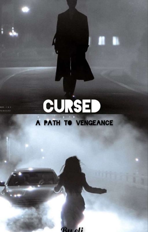 Cursed : A path to vengeance by tales_by_eli