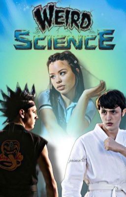 Weird Science ; Cobra Kai cover