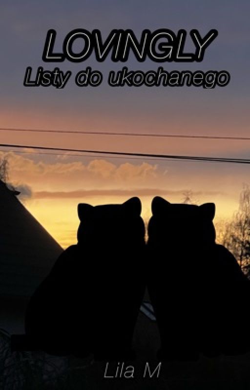 Lovingly - Listy do Ukochanego  by Lila80845