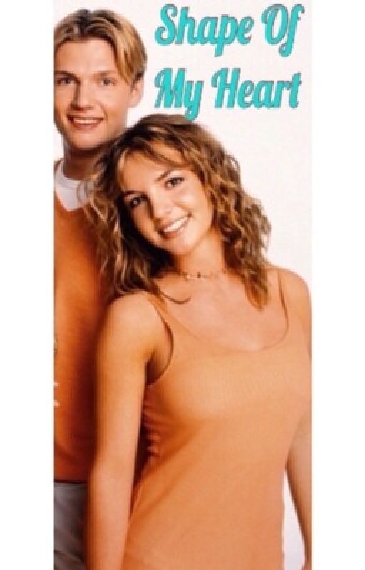 Shape Of My Heart (Britney Spears and Nick Carter fan fic) by ChrishaferPatricioMa