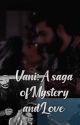 Vani : A saga of Mystery and Love by Shubhangiv2