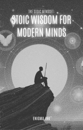 The Stoic Mindset: Stoic Wisdom for Modern Minds by EnigmaINK_