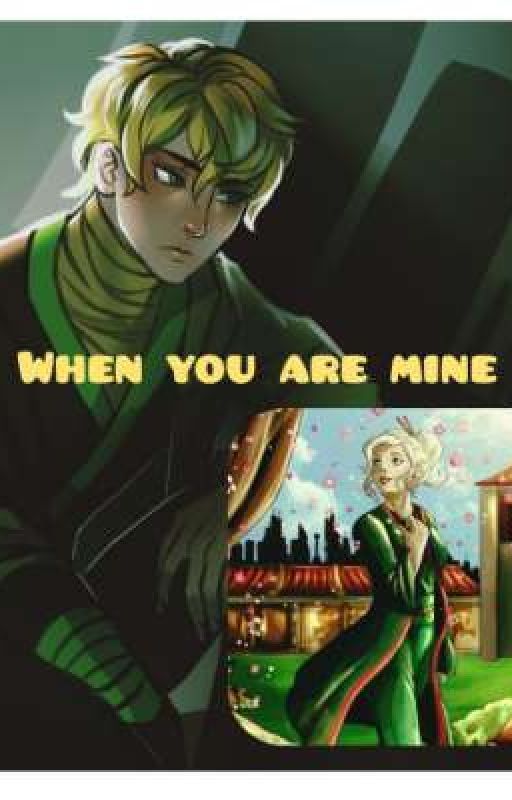 Ninjago - When You Are Mine by TheJadePrincess1