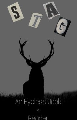 Stag [An Eyeless Jack × Reader] cover