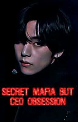 Secret MAFIA but CEO obsession  cover