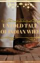 Untold Tale of Indian Wife  by whyisthisfictional