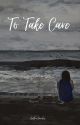 To Take Care by betheilander