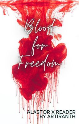 Alastor X Reader: Blood For Freedom cover