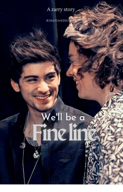 We'll Be A Fine Line  (ZARRY) by RingoAndHazza