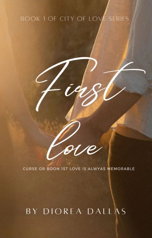 First love : curse or boon first love is always memorable by Diorea_dallas