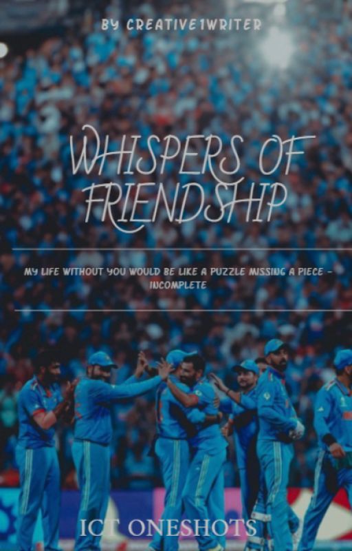 Whispers of Friendship || ICT One Shots by Creative1Writer