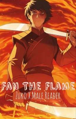 Fan The Flame (Zuko X Male Reader) cover