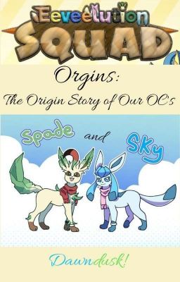 Eeveelution Squad Origins: The Origin Story of Our OC's Spade and Sky Dawndusk! cover