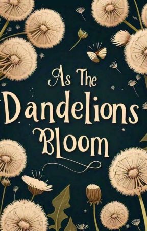 As the Dandelions Bloom by i_am_iii