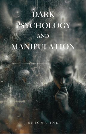 Dark Psychology and Manipulation by EnigmaINK_