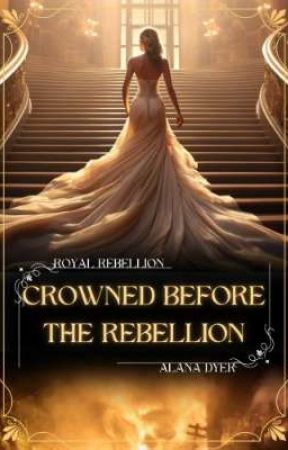 Crowned Before the Rebellion [amazon edition] by Angel-Lunair