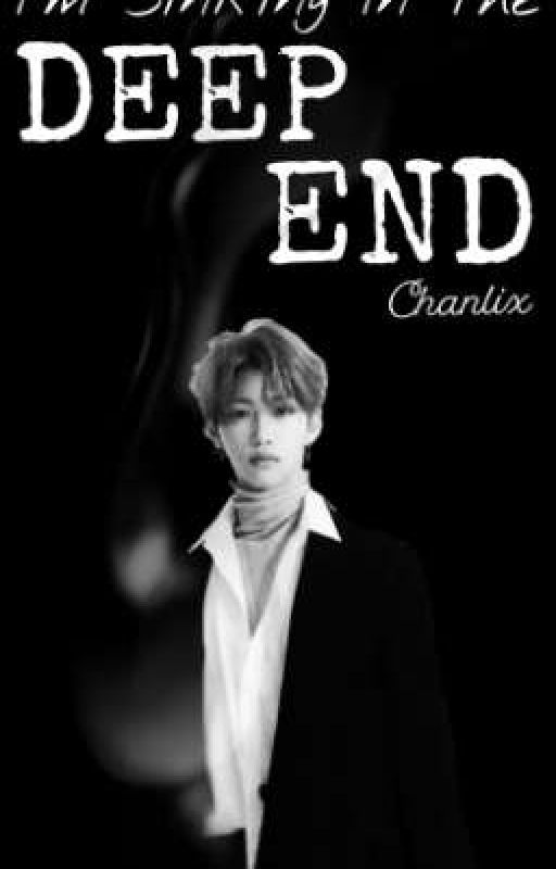 Sinking In The Deep End - Chanlix by kpopandqueer