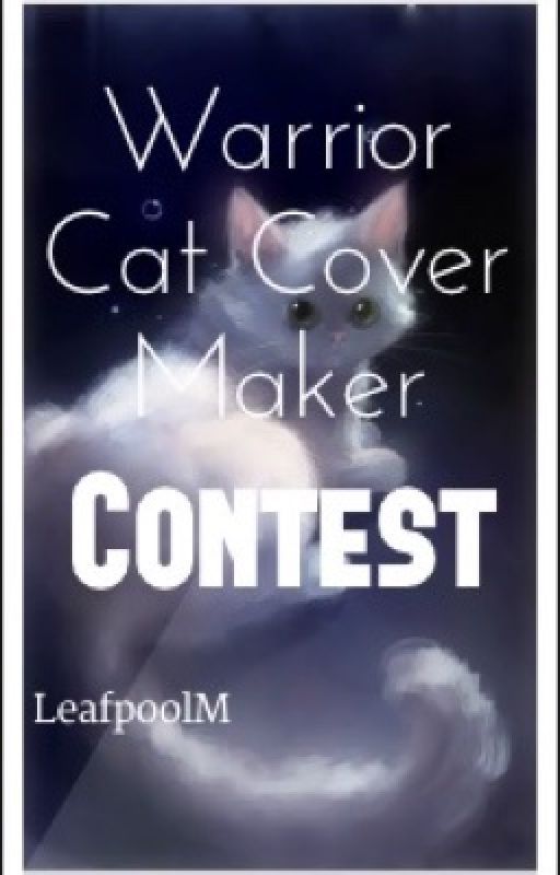 Warrior Cat Cover Maker Contest by LeafpoolM