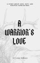 A Warrior's Love by ZivLouise