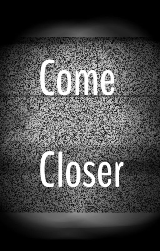 [  "Come Closer"  ]  by STNE1709