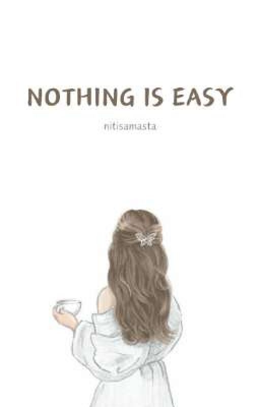 Nothing Is Easy by nitisamasta