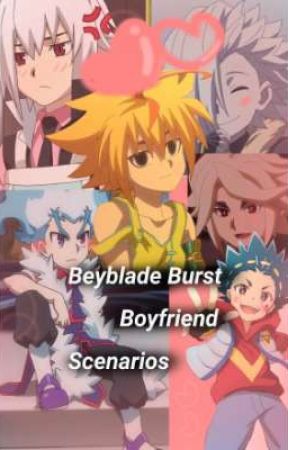 Beyblade Burst Boyfriend Scenarios  by Sun_Sunray