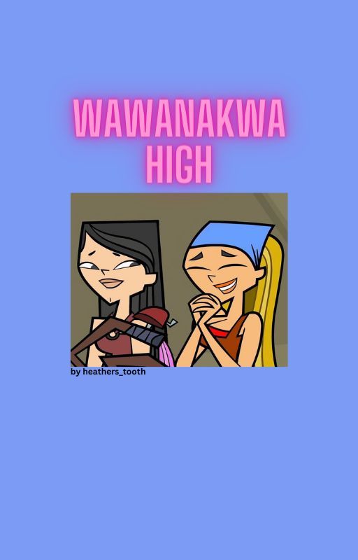 Wawanakwa High by heathers_tooth