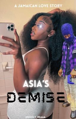 Asia's Demise | A JAMAICAN LOVE STORY ✔️ cover