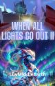 When All Lights Go Out II (TFP) by LuvMiddleEarth