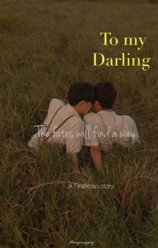 To my Darling |Firstkhao by Tangerinewithyoongi