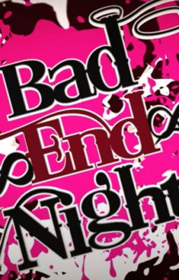 Bad End Night (Yandere Males x F! Reader) cover