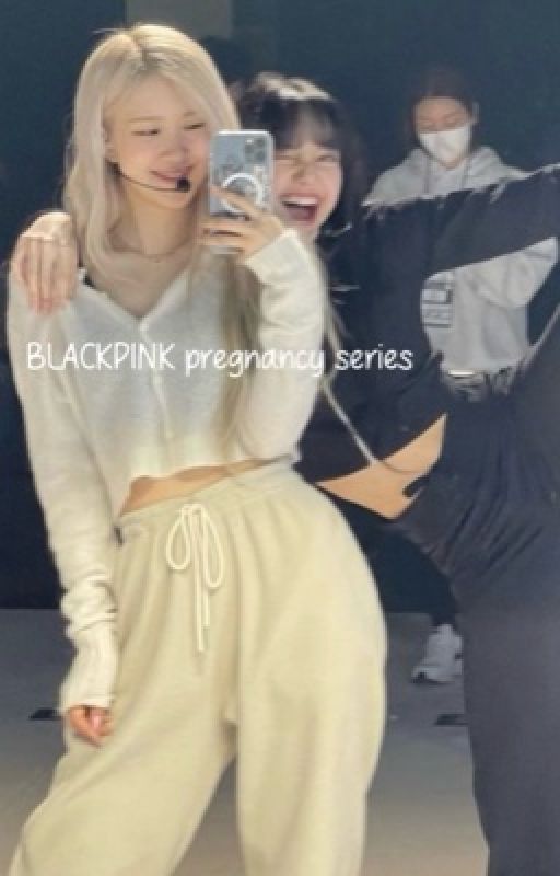 BLACKPINK x Female Reader pregnancy series by gayforddlovato