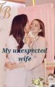 My unexpected wife. by meansheit