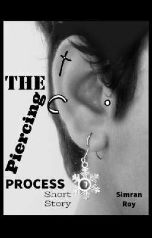 The Piercing Process by fanofmodernarts