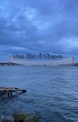 Give Him A Chance. ~ Chanmin.  cover