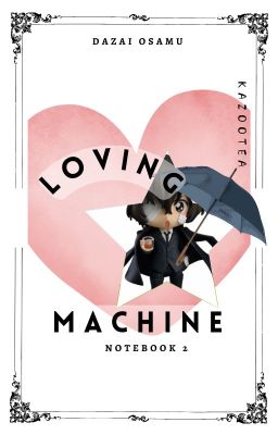 LOVING MACHINE ‣ d. osamu cover