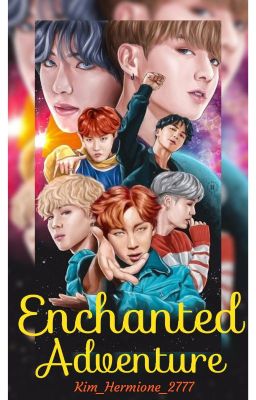 Enchanted adventure : Magical Journey with BTS(OT7 X Reader) cover