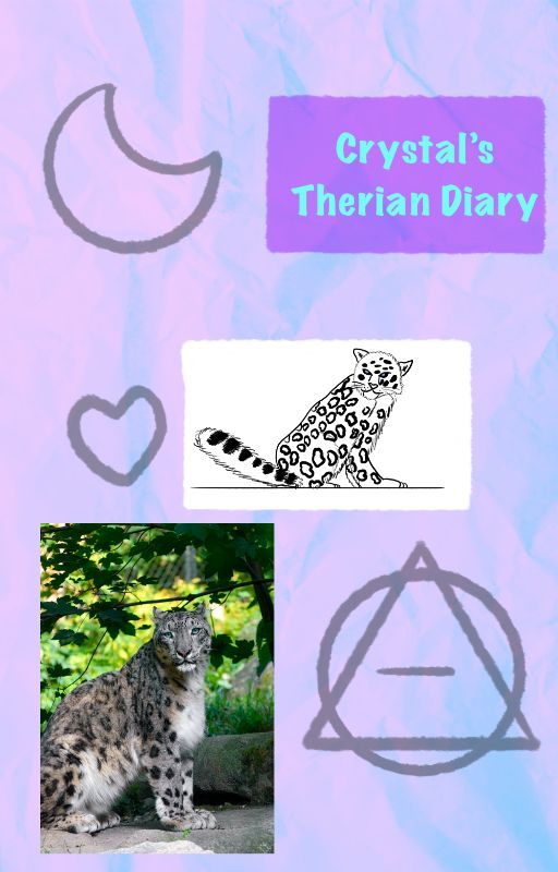 My Therian Diary by -Crystalsnowleopard-