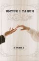 Untuk Satu Tahun [Ebook And Novel Fizikal] by Hashily90