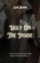 Ugly On The Inside [en pause] by _lexiespark