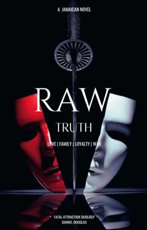 Raw Truth- Fatal Attraction Sequel (Jamaican Novel) by theebookgirly