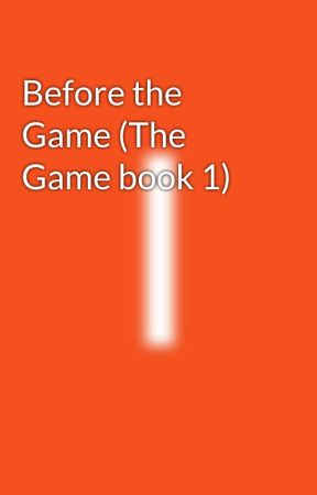 Before the Game (The Game book 1)  by elizawitzaheart