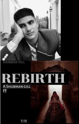 REBIRTH || A SHUBMAN GILL FF ||  cover