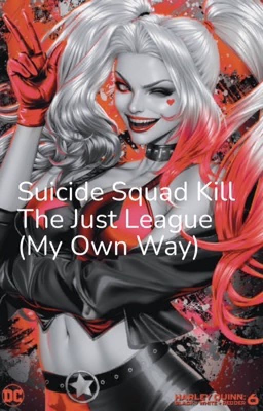 Suicide Squad Kill The Justice League (My Own Way) by Ricky3546