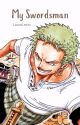 My Swordsman - Zoro X Reader by LauraLeszc