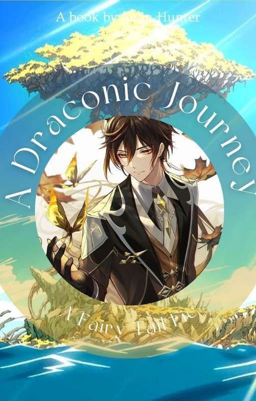 A Draconic Journey { Fairy Tail x Oc } by Storyteller_Aeon