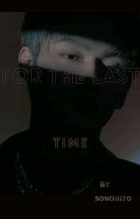 For The Last Time(svt x reader) by sonohito